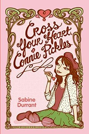 Cross Your Heart, Connie Pickles by Sabine Durrant