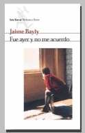 Fue ayer y no me acuerdo by Jaime Bayly