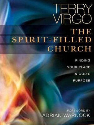 The Spirit-Filled Church by Adrian Warnock, Terry Virgo