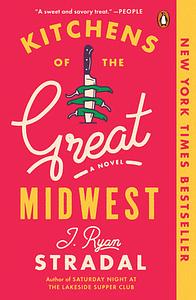 Kitchens of the Great Midwest by J. Ryan Stradal