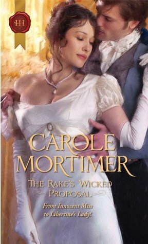 The Rake's Wicked Proposal by Carole Mortimer