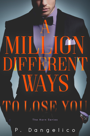 A Million Different Ways to Lose You by P. Dangelico