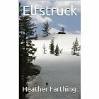 Elfstruck by Heather Farthing