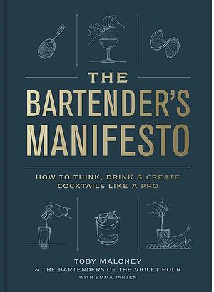 The Bartender's Manifesto by Toby Maloney