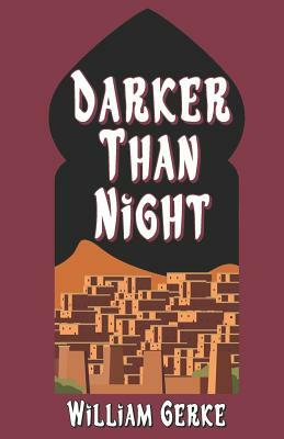 Darker Than Night by William Gerke