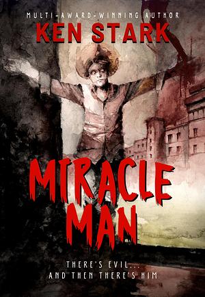 Miracle Man by Ken Stark