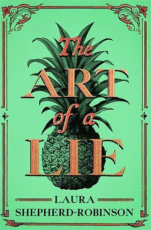 The Art of a Lie by Laura Shepherd-Robinson