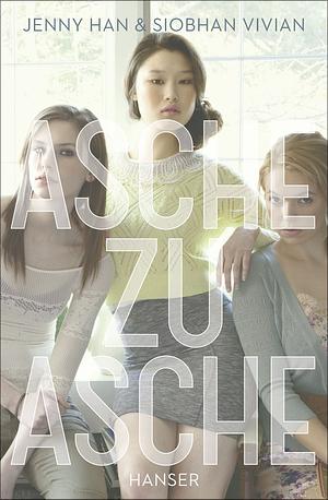 Asche zu Asche by Siobhan Vivian, Jenny Han