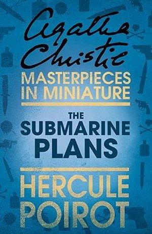 The Submarine Plans: Hercule Poirot by Agatha Christie, Agatha Christie