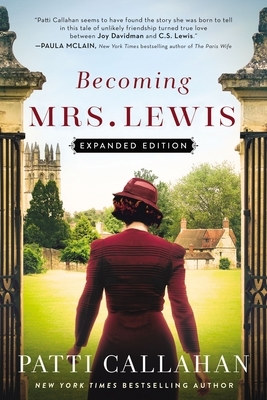 Becoming Mrs. Lewis: Expanded Edition by Patti Callahan