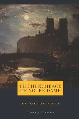 The Hunchback of Notre Dame by Victor Hugo by Victor Hugo