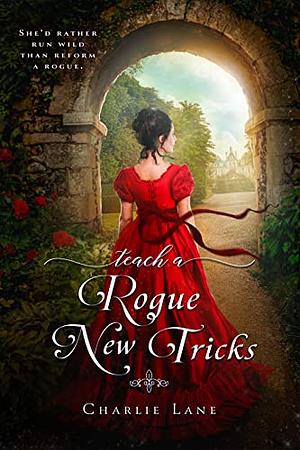 Teach a Rogue New Tricks by Charlie Lane
