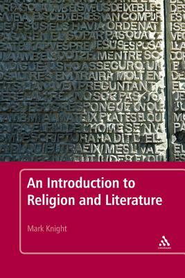 An Introduction to Religion and Literature by Mark Knight
