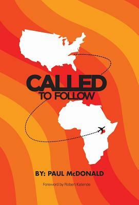 Called to Follow by Paul McDonald