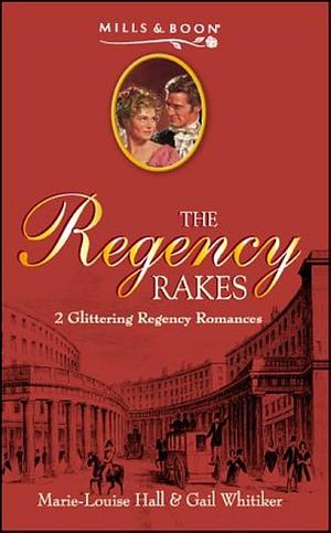 The Regency Rakes 12: Major's Muslin / Blackwood's Lady by Marie-Louise Hall, Gail Whitiker
