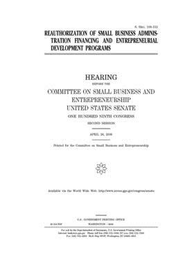 Reauthorization of Small Business Administration financing and entrepreneurial development programs by United States Congress, United States Senate, Committee on Small Business an (senate)