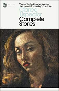 Complete Stories by Clarice Lispector, Benjamin Moser