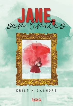 Jane, Sem Limites by Kristin Cashore