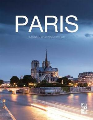 The Paris Book: Highlights of a Fascinating City by Monaco Books