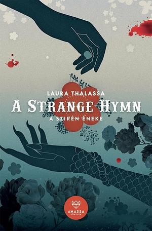 A ​Strange Hymn - A Szirén Éneke by Laura Thalassa