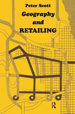 Geography and Retailing by Peter Scott