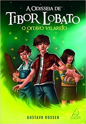 A Odisseia de Tibor Lobato (As Aventuras de Tibor Lobato #1) by Gustavo Rosseb