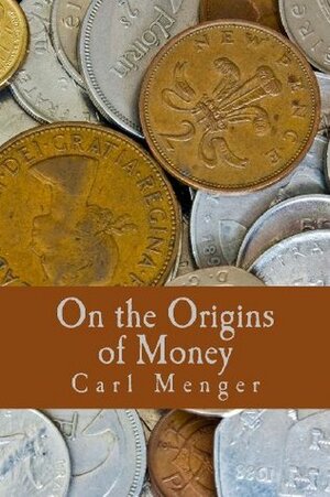 On the Origins of Money (Large Print Edition) by Carl Menger, Douglas E. French