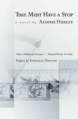 Time Must Have a Stop (Coleman Dowell Literature Series) by Douglas Dutton, Aldous Huxley