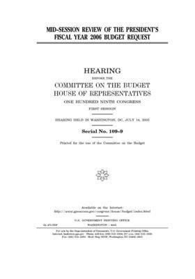 Mid-session review of the President's fiscal year 2006 budget request by United States House of Representatives, Committee on the Budget (house), United States Congress