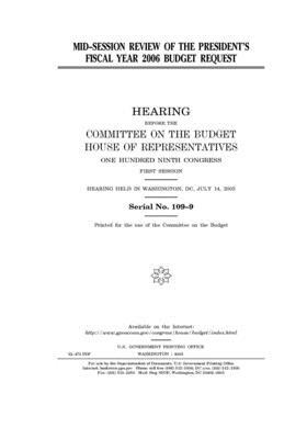 Mid-session review of the President's fiscal year 2006 budget request by United States Congress, Committee on the Budget (house), United States House of Representatives