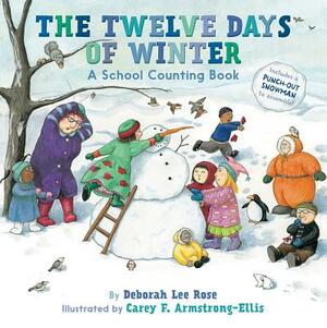 The Twelve Days of Winter: A School Counting Book by Deborah Lee Rose