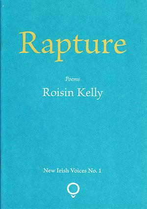 Rapture by Róisín Kelly