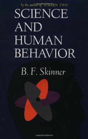 Science and Human Behavior by B.F. Skinner