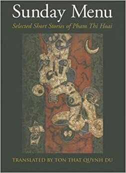 Sunday Menu: Selected Short Stories of Pham Thi Hoai by Phạm Thị Hoài