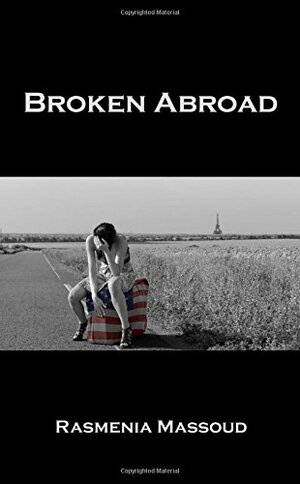 Broken Abroad by Rasmenia Massoud