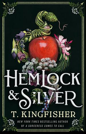 Hemlock & Silver by T. Kingfisher