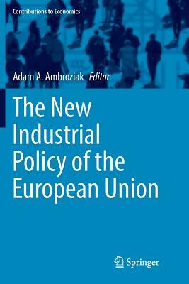 The New Industrial Policy of the European Union by 