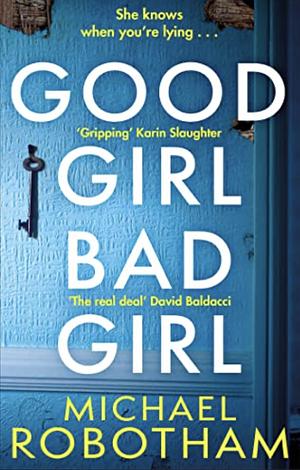 Good Girl, Bad Girl by Michael Robotham