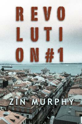 Revolution Number One by Zin Murphy