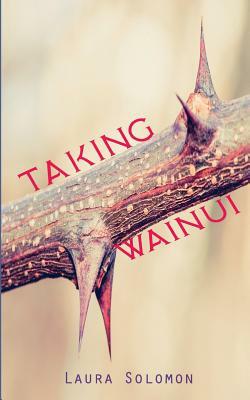 Taking Wainui by Laura Solomon