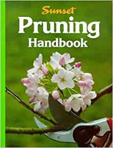 Pruning Handbook by Sunset Magazines &amp; Books