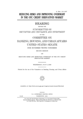 Reducing risks and improving oversight in the OTC credit derivatives market by Committee on Banking Housing (senate), United States Congress, United States Senate