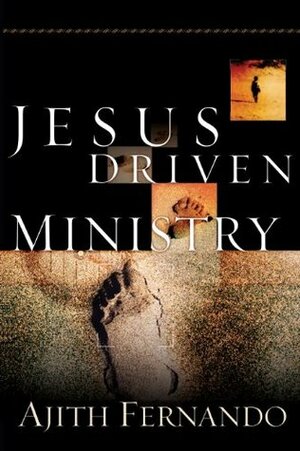Jesus Driven Ministry by Ajith Fernando
