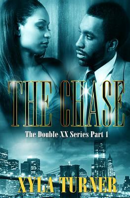 The Chase: Double XX Series by Xyla Turner