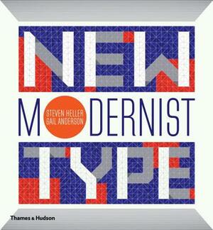 New Modernist Type by Gail Anderson, Steven Heller