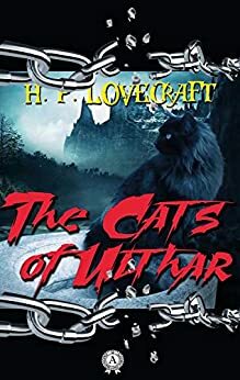 The Cats of Ulthar by H.P. Lovecraft