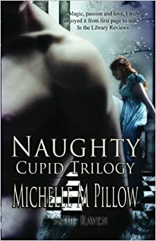 Naughty Cupid Trilogy by Michelle M. Pillow