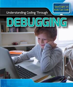 Understanding Coding Through Debugging by Patricia Harris