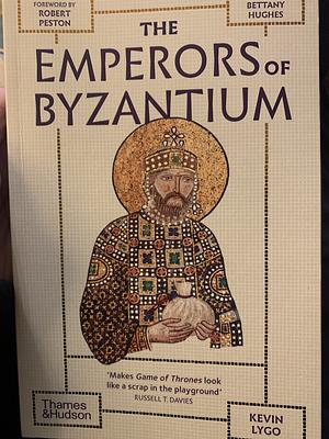 The Emperors of Byzantium by Robert Preston, Kevin Lygo