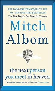 The Next Person You Meet in Heaven by Mitch Albom